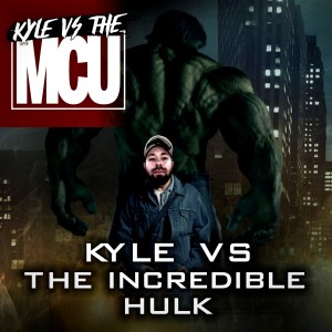 Kyle vs The Incredible Hulk
