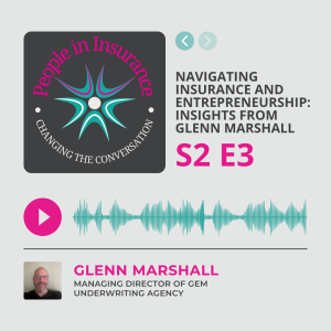 S2 E3: Navigating Insurance and Entrepreneurship: Insights from Glenn Marshall of Gem Underwriting