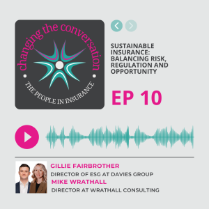 CTC 010: Sustainable Insurance: Balancing Risk, Regulation and Opportunity with Gillie Fairbrother and Michael wrathall