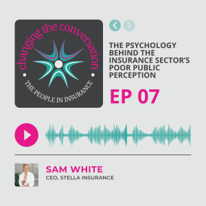 CTC 007: The Psychology Behind the Insurance Sector’s Poor Public Perception with Sam White