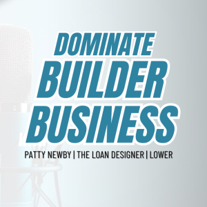 The Complete Guide to Builder-Focused Mortgage Success | Ep. 488