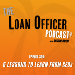 Episode 309: 5 Lessons to Learn From CEOs