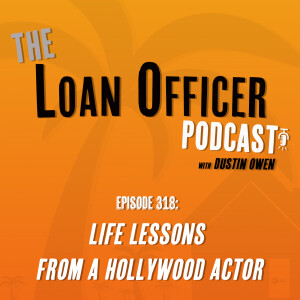 Episode 318: Life Lessons From A Hollywood Actor