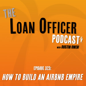 Episode 323: How To Build an Airbnb Empire