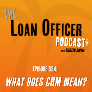 Episode 334: What Does CRM Mean?