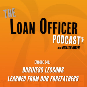 Episode 341: Business Lessons Learned From Our Forefathers