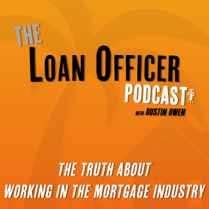 Episode 361: The Truth About Working In The Mortgage Industry