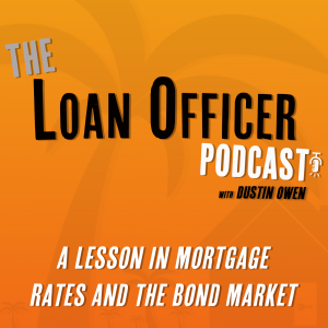 Episode 370: A Lesson In Mortgage Rates and The Bond Market