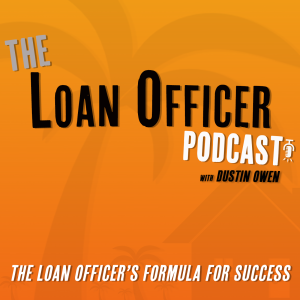 Episode 383: The Loan Officer’s Formula for Success