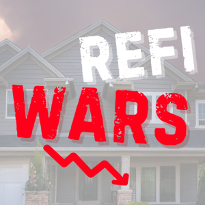 The Refi War IS COMING! | Ep. 464