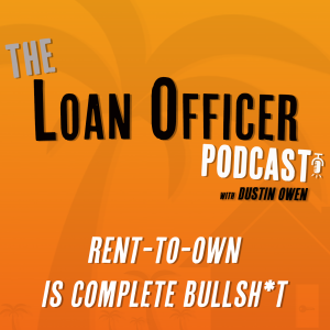 Episode 410: Rent-To-Own is COMPLETE Bullsh*t...Here’s Why