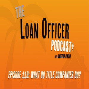 Episode 119: What Do Title Companies Do?