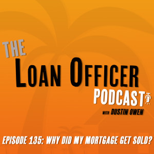 Episode 135: Why Did My Mortgage Get Sold?