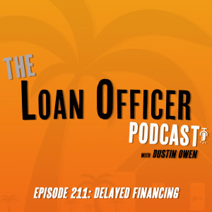 Episode 211: Delayed Financing