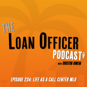 Episode 234: Life As A Call Center MLO