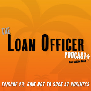 Episode 23: How Not To Suck At Business