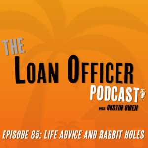 Episode 85: Life Advice and Rabbit Holes