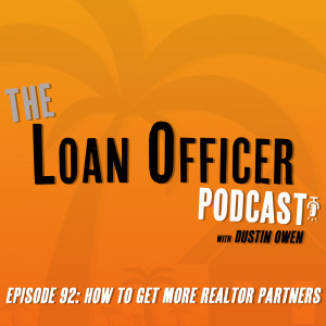 Episode 92: How To Get More Realtor Partners