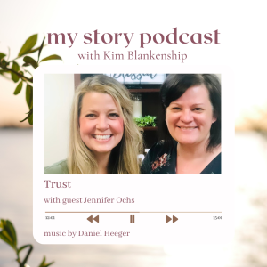 My Story with Jennifer Ochs - Trust