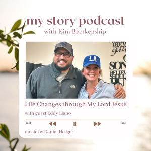 My Story w/Eddy Llano - Life Changes through My Lord Jesus
