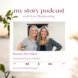 My Story w/Stacey Walden - Beauty for Ashes