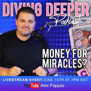 Diving Deeper Podcast | Money for Miracles?