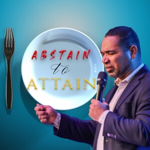 Abstain to Attain | Pastor William Izquierdo | Oceans Unite