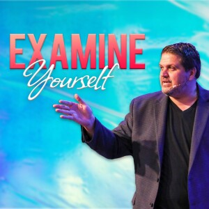 Examine Yourself  |  Pastor Alex Pappas  |  Oceans Unite