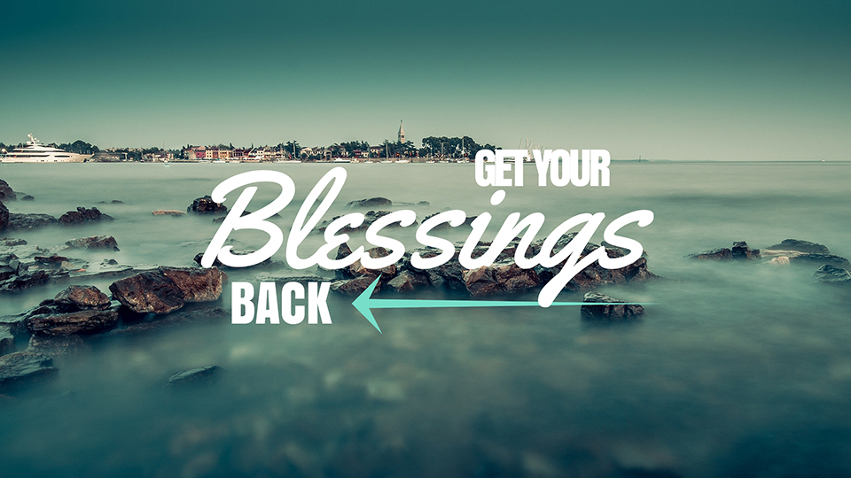 Get Your Blessings Back - 04/30/17