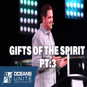 Part 3: The Gifts of the Spirit - 10/03/20