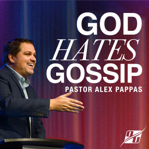 God Hates Gossip | Pastor Alex Pappas