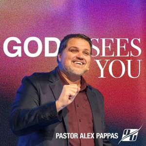 God Sees You | Pastor Alex Pappas