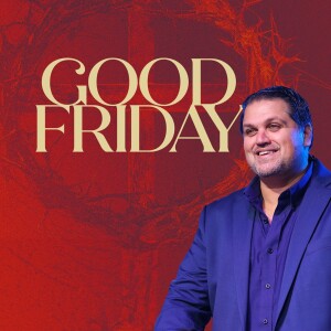 Good Friday | Pastor Alex Pappas | Oceans Unite
