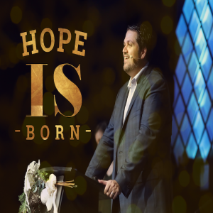 Hope is Born - 12/29/2019