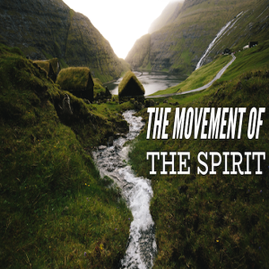 The Movement of The Spirit - 10/28/18