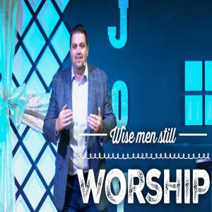 Wise Men Still Worship - 12/23/18