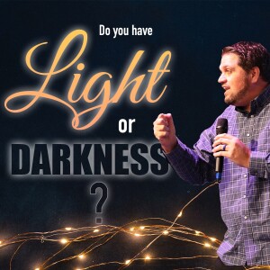 Do You Have Light Or Darkness?