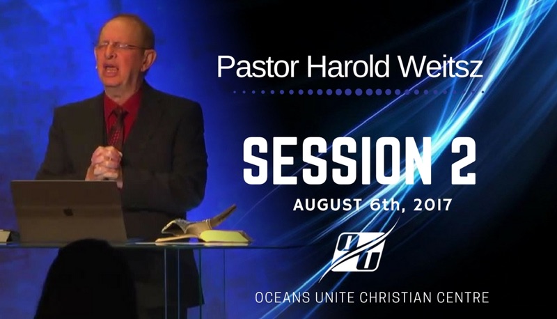 Pastor Harold Weitsz Session 2 - 08/06/17