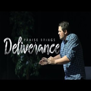 Praise Brings Deliverance - 9/15/19