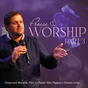 Praise and Worship, Part 3