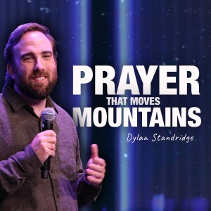 Prayer That Moves Mountains | Guest Speaker Dylan Standridge | Oceans Unite