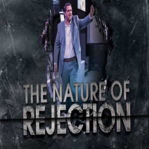 The Nature of Rejection - 09/13/20