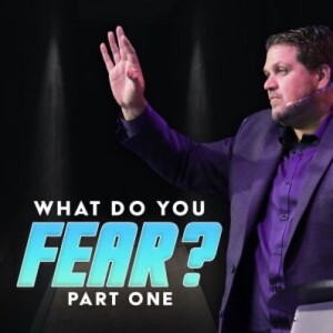 What Do You Fear ? Part One | Pastor Alex Pappas | Oceans Unite