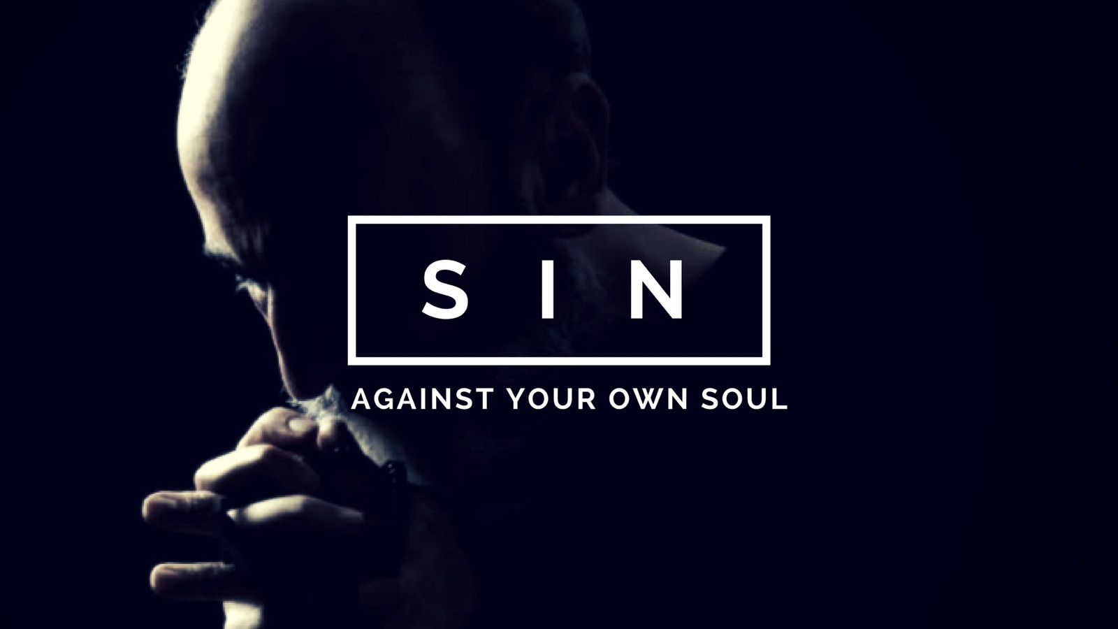 Sin Against Your Own Soul - 08/13/17