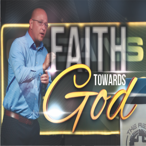 Faith Towards God - 5/26/19