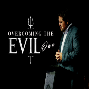 Overcoming the Evil One - 01/05/2020