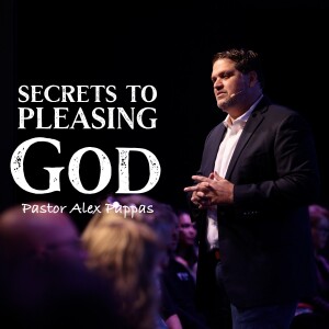 Living a Life to Please Him | Pastor Alex Pappas