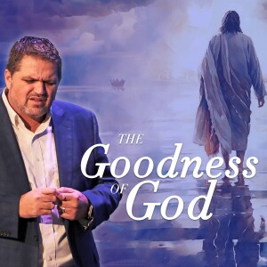 The Goodness of God | Pastor Alex Pappas | Oceans Unite
