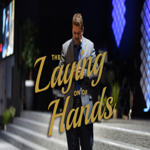 The Laying on of Hands - 06/09/19