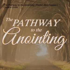 The Pathway to the Anointing